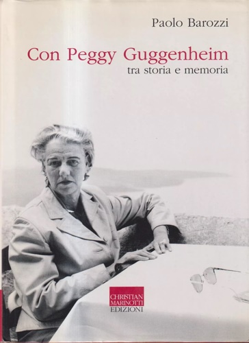 9788882730253-Con Peggy Guggenheim. Tra storia e memoria.