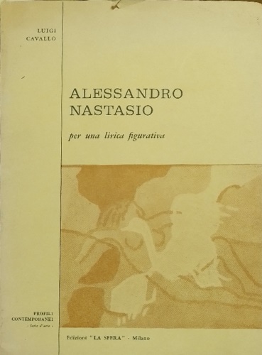 Alessandro Nastasio. Per una lirica figurativa.