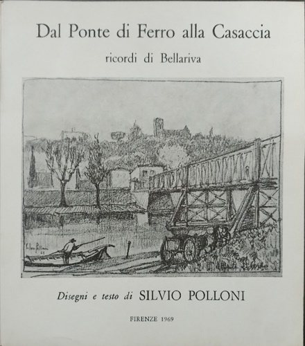 Dal Ponte di Ferro alla Casaccia ricordi di Bellariva.