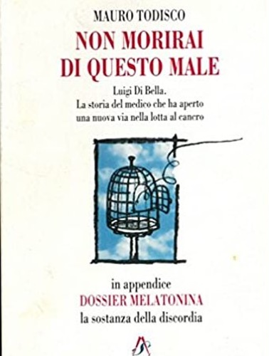 9788886114349-Non morirai di questo male. Luigi di Bella. La storia del medico che ha aperto u