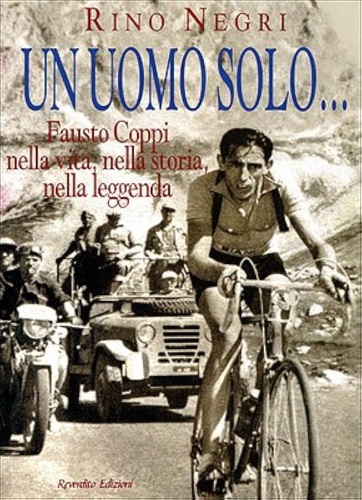 9788879780797-Un uomo solo... Fausto Coppi nella vita, nella storia, nella leggenda.