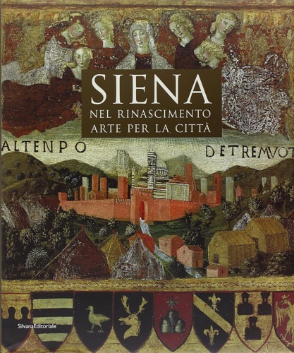 9788836609376-Siena nel Rinascimento. Arte per la città.