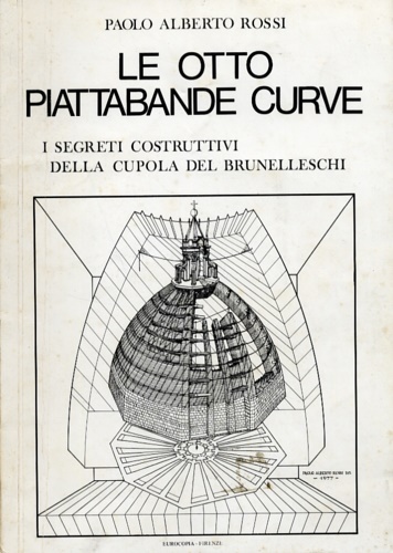 Le otto piattabande curve. I segreti costruttivi della Cupola del Brunelleschi.