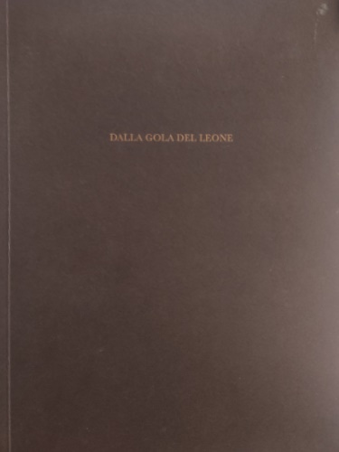 Dalla gola del leone. Lorenzo Bonechi. Frank Dituri. Luigi Fatichi. Mauro Manett