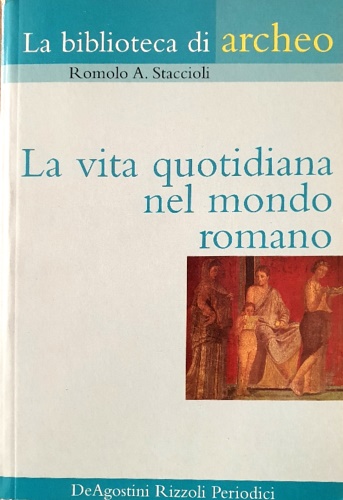 La vita quotidiana nel mondo romano