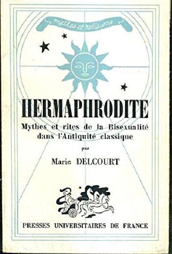 Hermaphrodite. Mythes et rites de la bisexualité dans l'Antiquité classique.