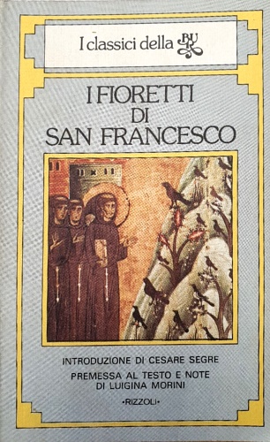 I Fioretti di San Francesco. Le Considerazioni sulle Stimmate. La vita di Frate