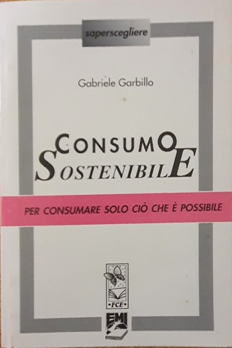 9788830706255-Consumo sostenibile. Per consumare solo ciò che è possibile.