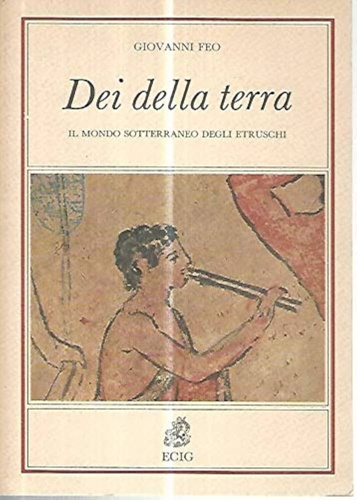 9788875454555-Dei della terra. Il mondo sotterraneo degli etruschi.