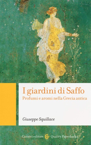 9788843071111-I giardini di Saffo. Profumi e aromi nella Grecia antica.