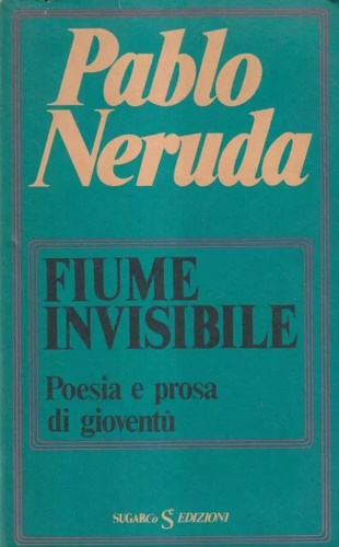 Fiume invisibile. Poesia e prosa di gioventù.