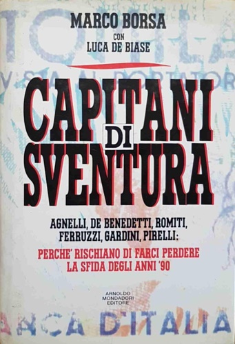 9788804339298-Capitani di sventura. Agnelli, De Benedetti, Romiti, Ferruzzi, Gardini, Pirelli: