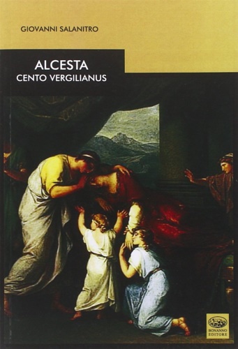 9788877963123-Alcesta. Cento vergilianus.