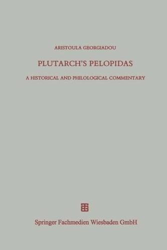 Plutarch’s Pelopidas: A Historical and Philological Commentary.