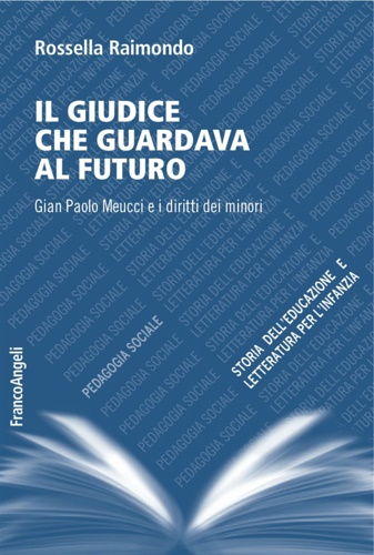 9788891708885-Il giudice che guardava al futuro. Gian Paolo Meucci e i diritti dei minori.