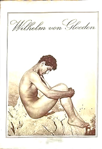 Wilhelm Von Gloeden. L'arte di Gloeden. Il barone fotografo.