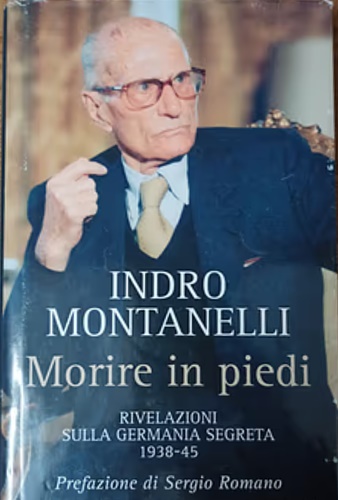 Morire in piedi. Rivelazioni sulla Germania segreta 1938-45.