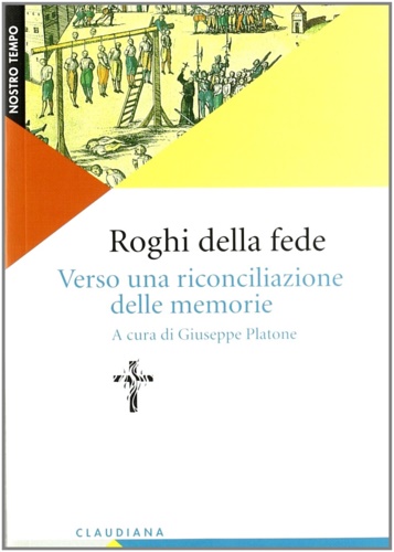 9788870166644-Roghi della fede. Verso una riconciliazione delle memorie.