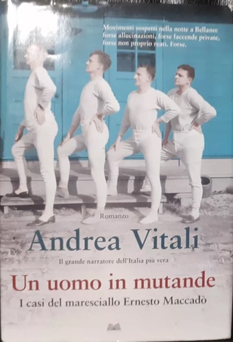 Un uomo  in mutande. I casi del maresciallo Ernesto Maccadio.