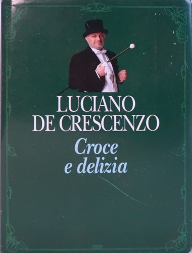 Croce e delizia.