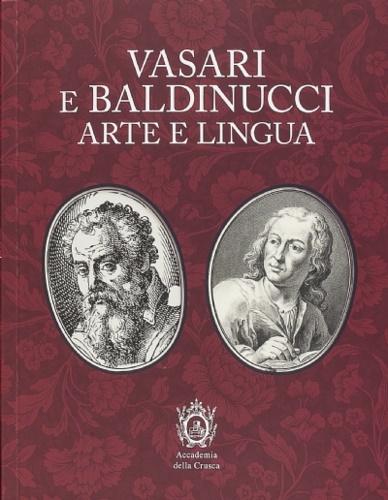 9788833880235-Vasari e Baldinucci. Arte e lingua.