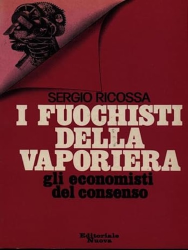 I fuochisti della vaporiera. Gli economisti del consenso.