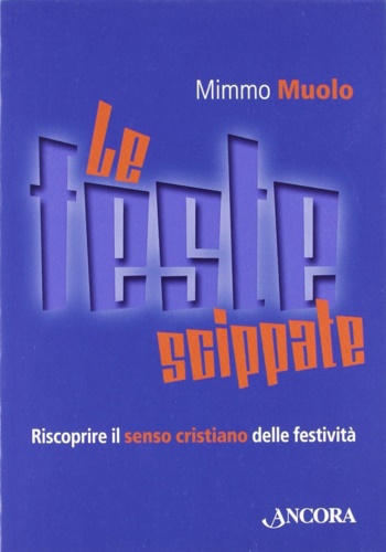 9788851410261-Le feste scippate. Riscoprire il senso cristiano delle festività.