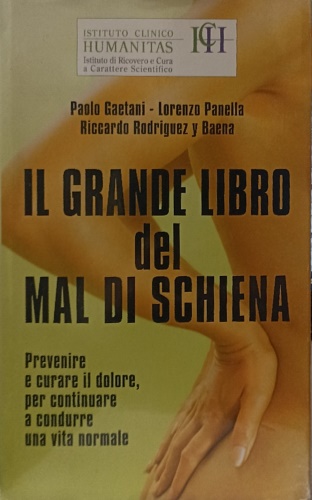 Il grande libro del mal di schiena. Prevenire e curare il dolore, per continuare