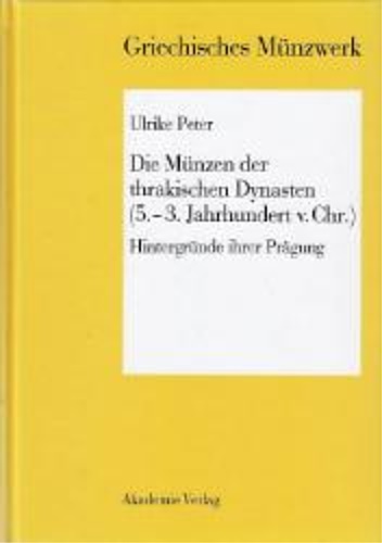 9783050031323-Die Münzen der thrakischen Dynasten (5.-3. Jahrhundert v. Chr.): Hintergründe Ih