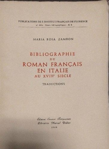 Bibliographie du Roman Francais en Italie au XVIII siecle. Traductions.