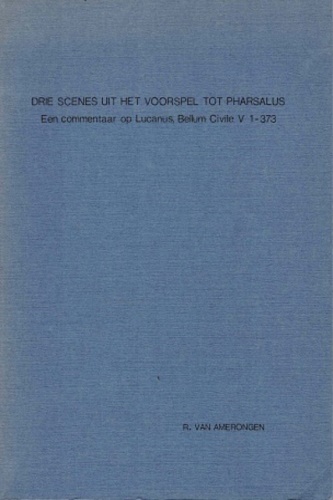 Drie scenes uit het voorspel tot Pharsalus: Een Commentaar op Lucanua, Bellum ci