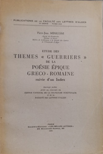 Étude des thèmes « guerriers » de la poésie épique gréco-romaine, suivie d'un In