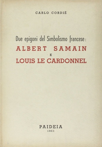 Due epigoni del simbolismo: Albert Samain e Louis Le Cardonnel.