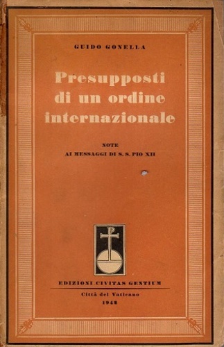 Presupposti di un ordine internazionale. Note ai messaggi di S.S.Pio XII.