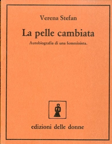 La pelle cambiata. Autobiografia di una femminista.