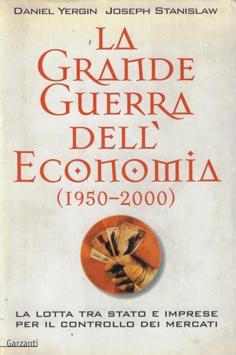 9788811738732-La grande guerra dell'economia (1950-2000).