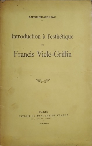 Introduction à l' esthetique de Francis Viele Griffin.