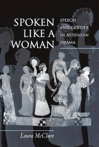 9780691144412-Spoken Like a Woman: Speech and Gender in Athenian Drama.