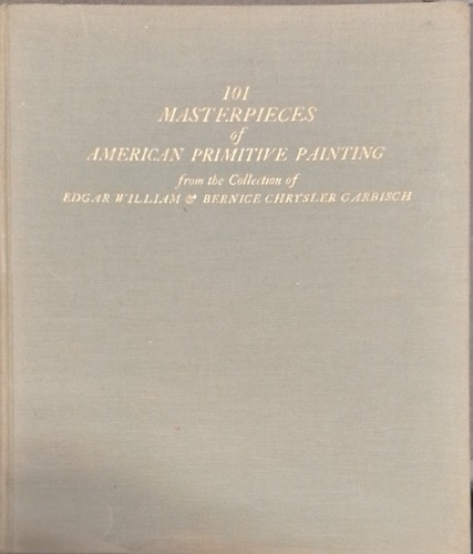 101 Masterpieces of American Primitive Painting from the collection of Edgar Wil