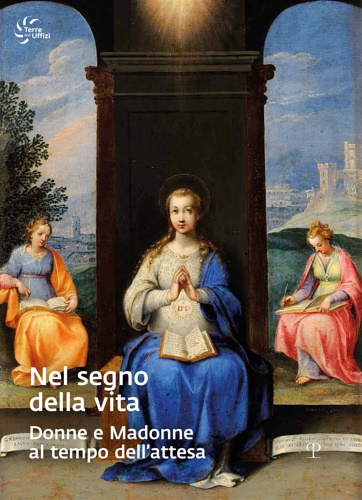 9788859622772-Nel segno della vita. Donne e Madonne al tempo dell'attesa.