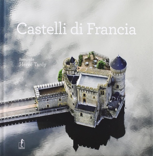 9788867221196-Castelli di Francia.