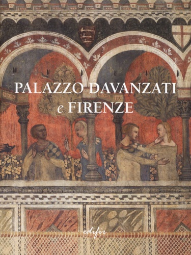 9788879708753-Palazzo Davanzati e Firenze.