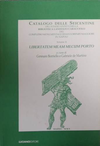 9788860261137-Libertatem meam mecum porto: catalogo delle seicentine del fondo antico della Bi