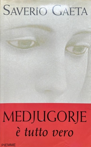 9788838486036-Medjugorje. È tutto vero.