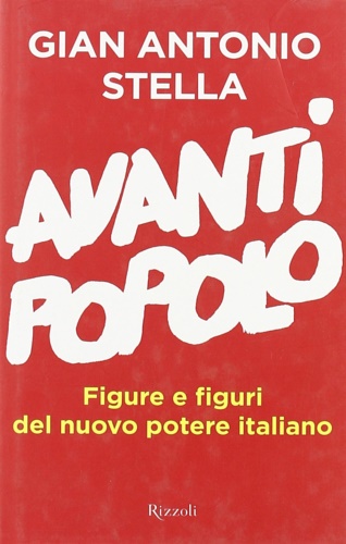 9788817013796-Avanti popolo. Figure e figuri del nuovo potere italiano.