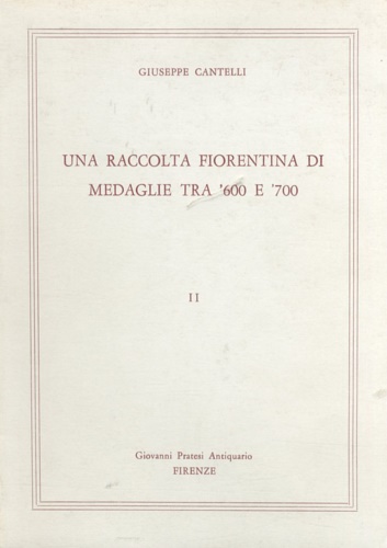 Una raccolta fiorentina di medaglie tra '600 e '700.