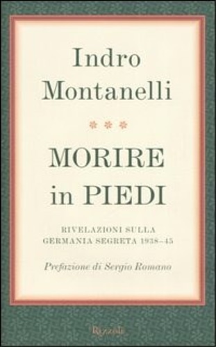 9788817009225-Morire in piedi. Rivelazioni sulla Germania segreta 1938-45.