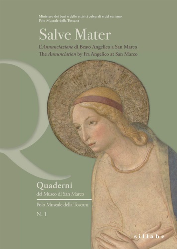 9788883475900-Salve Mater. L'Annunciazione di Beato Angelico a San Marco. The Annunciation by