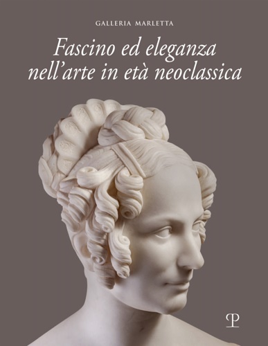 9788859622901-Fascino ed eleganza nell'arte in età neoclassica.