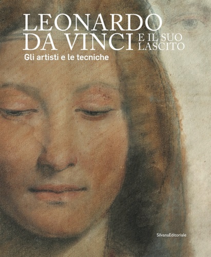 9788836644841-Leonardo da Vinci e il suo lascito. Gli artisti e le tecniche.